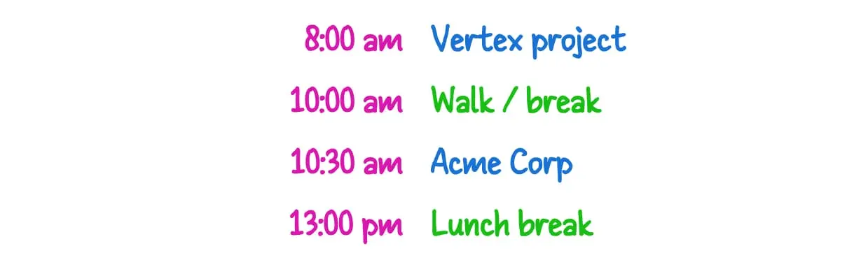 A handwritten schedule showing a break scheduled between two work blocks